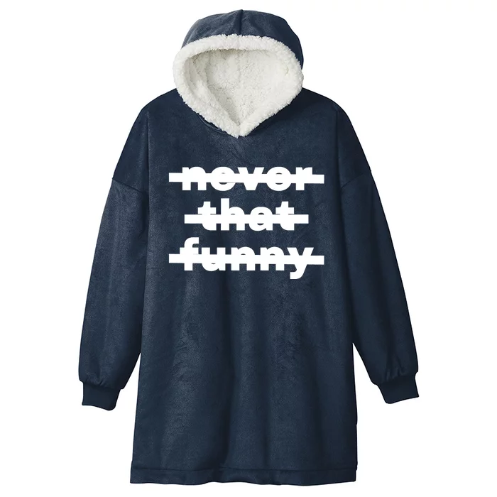 Never That Funny Hooded Wearable Blanket