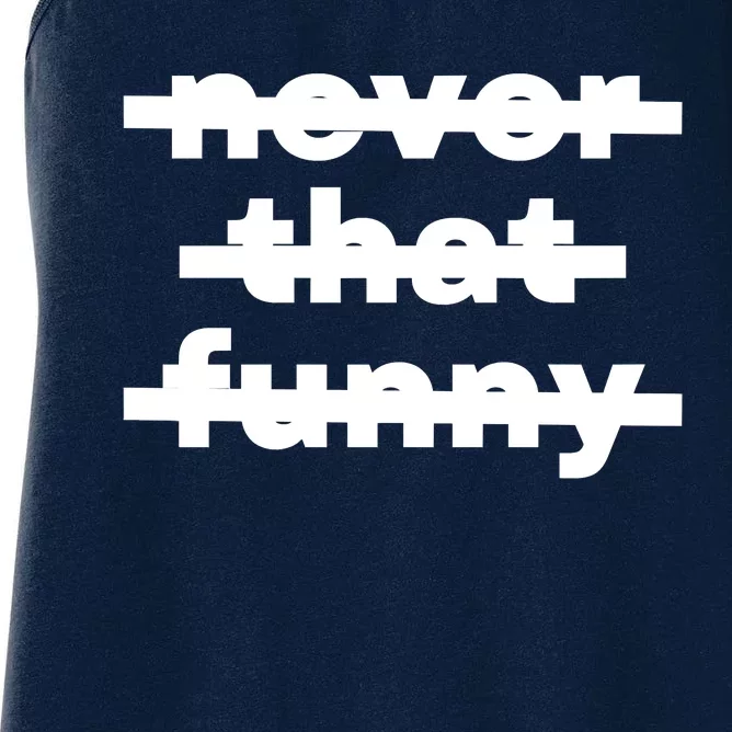 Never That Funny Women's Racerback Tank