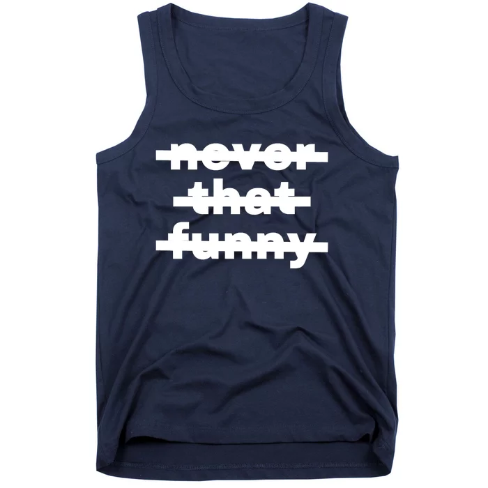 Never That Funny Tank Top