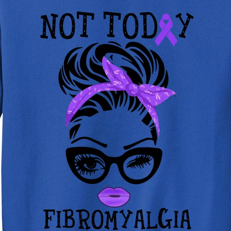 Not Togiftday Fibromyalgia Fibromyalgia Awareness Gift Tall Sweatshirt