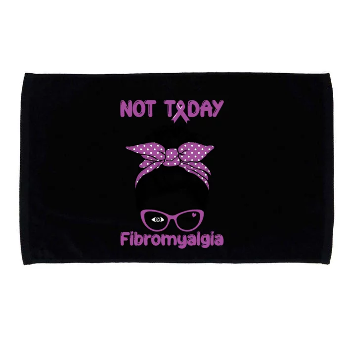 Not Today Fibromyalgia Cute Gift Fibromyalgia Awareness Mothers Day Gift Microfiber Hand Towel