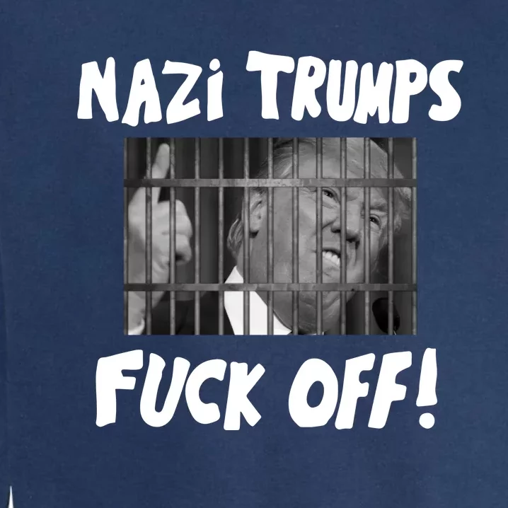 Nazi Trumps Fuck Off Garment-Dyed Sweatshirt