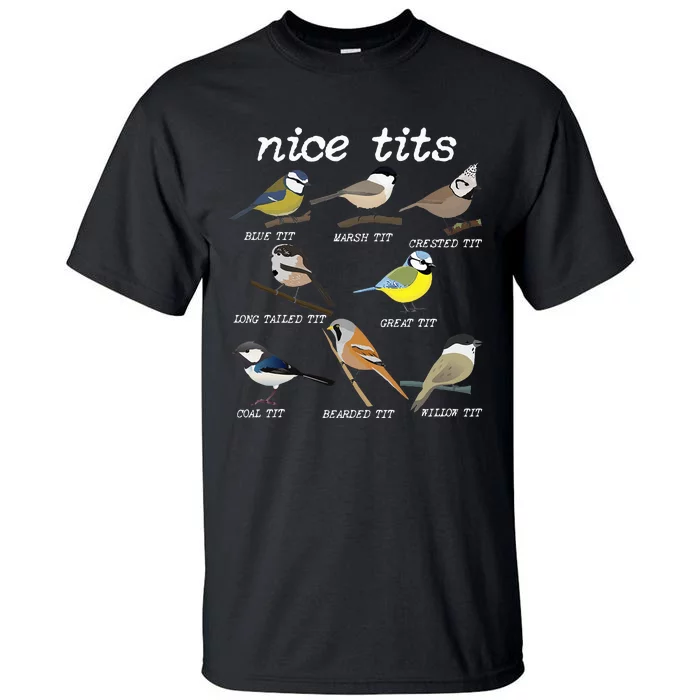 Nice Tits Funny Bird Watching Funny Tit Birds Birdwatcher Tall T-Shirt