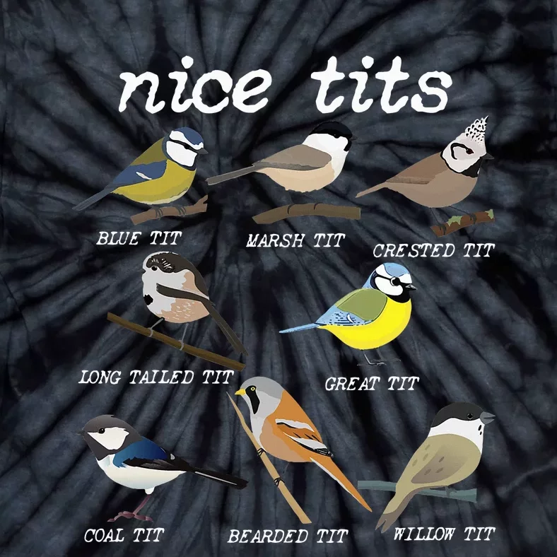 Nice Tits Funny Bird Watching Funny Tit Birds Birdwatcher Tie-Dye T-Shirt