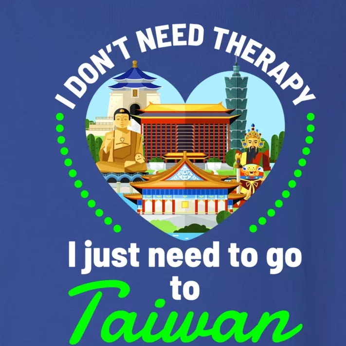 Need To Go To Taiwan Funny Travel Lover Quote Saying Graphic Gift Toddler Long Sleeve Shirt