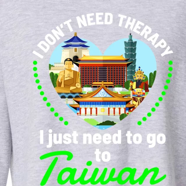 Need To Go To Taiwan Funny Travel Lover Quote Saying Graphic Gift Cropped Pullover Crew