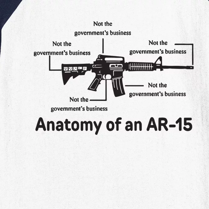 Not The Governments Business Anatomy Of An Ar15 Baseball Sleeve Shirt