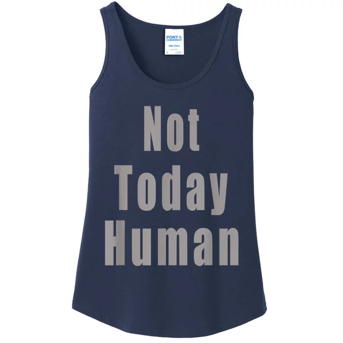 Not Today Human Ladies Essential Tank