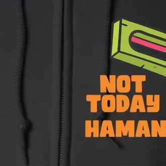 Not Today Haman Costume Purim Queen Esther Party Groggers Full Zip Hoodie