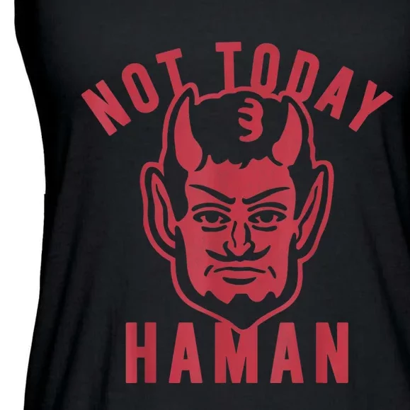 Not Today Haman Costume Purim Festival Jewish Celebration Ladies Essential Flowy Tank