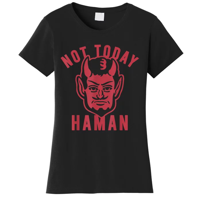 Not Today Haman Costume Purim Festival Jewish Celebration Women's T-Shirt