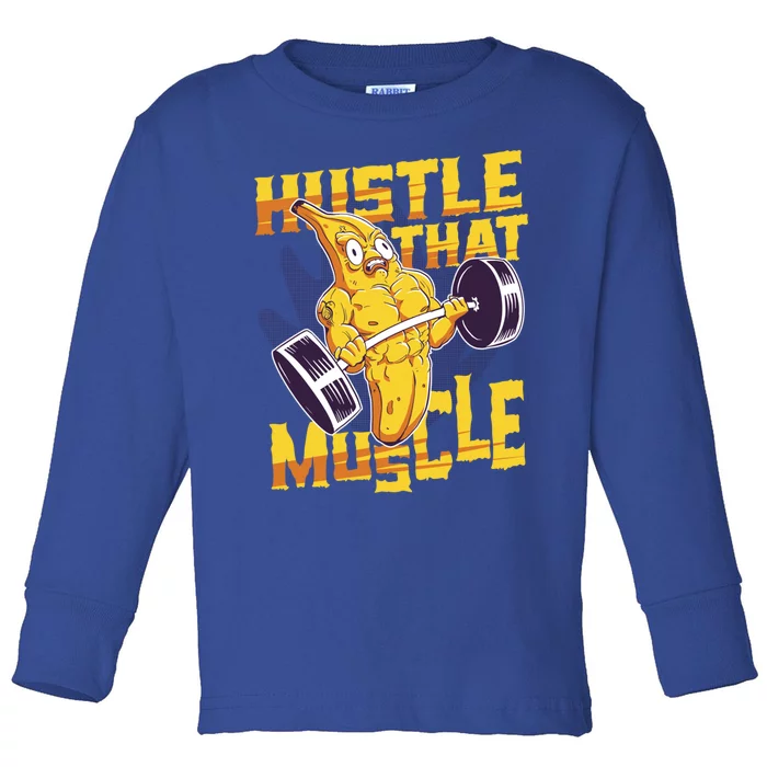 Need To Hustle That Muscle Stomach Muscle Abs Great Gift Toddler Long Sleeve Shirt