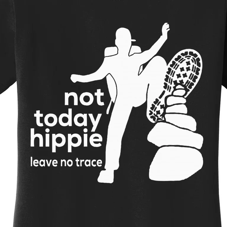 Not Today Hippie Leave No Trace Women's T-Shirt