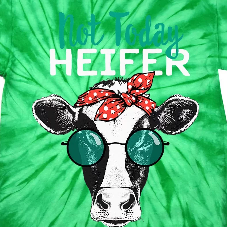 Not Today Heifer Country Sayings Not Today Heifer Tie-Dye T-Shirt