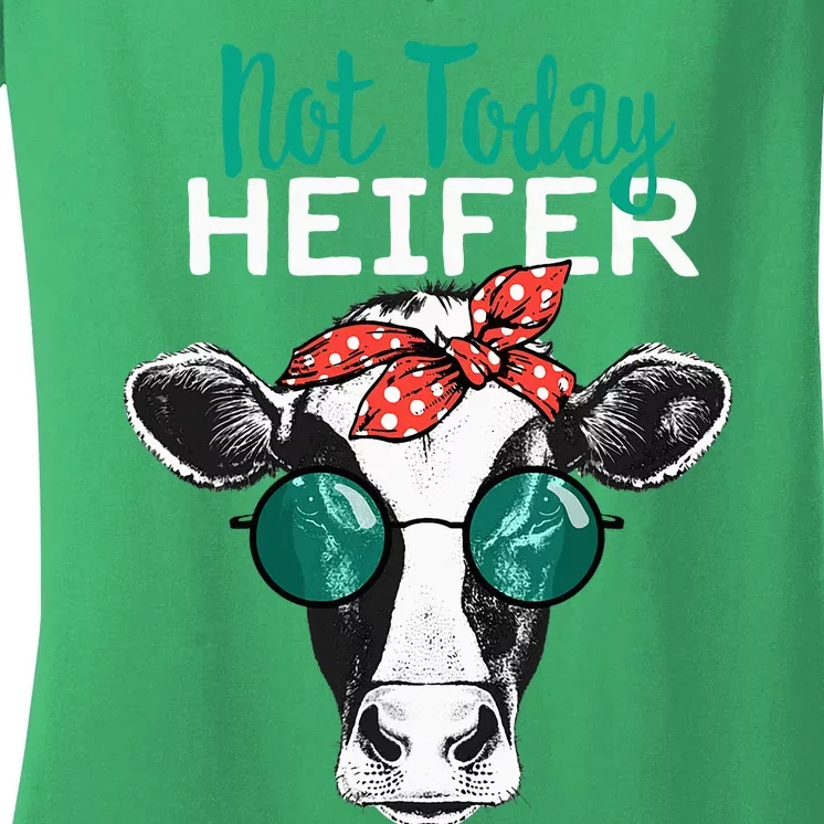 Not Today Heifer Country Sayings Women's V-Neck T-Shirt