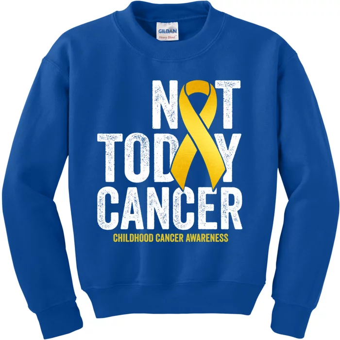 Not Today Hood Cancer Pediatric Cancer Golden Ribbon Gift Kids Sweatshirt