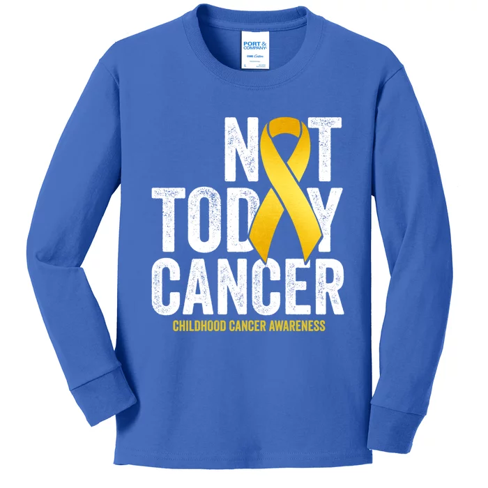 Not Today Hood Cancer Pediatric Cancer Golden Ribbon Gift Kids Long Sleeve Shirt