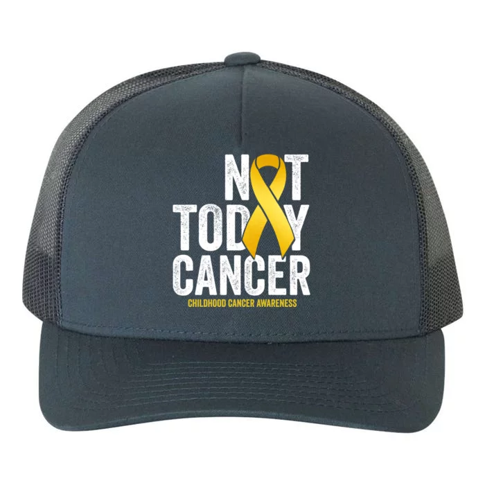 Not Today Hood Cancer Pediatric Cancer Golden Ribbon Gift Yupoong Adult 5-Panel Trucker Hat