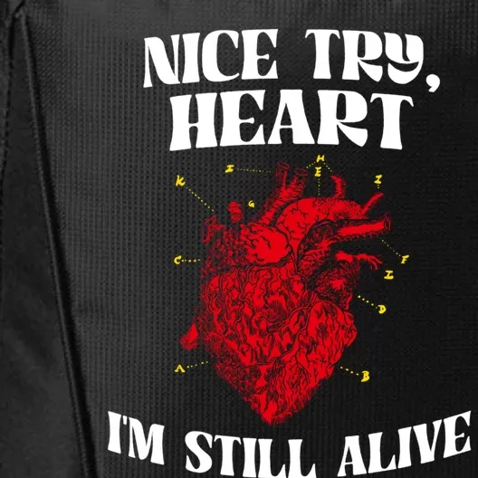 Nice Try Heart Meaningful Gift Cardiac Arrest Survivor Funny Gift City Backpack