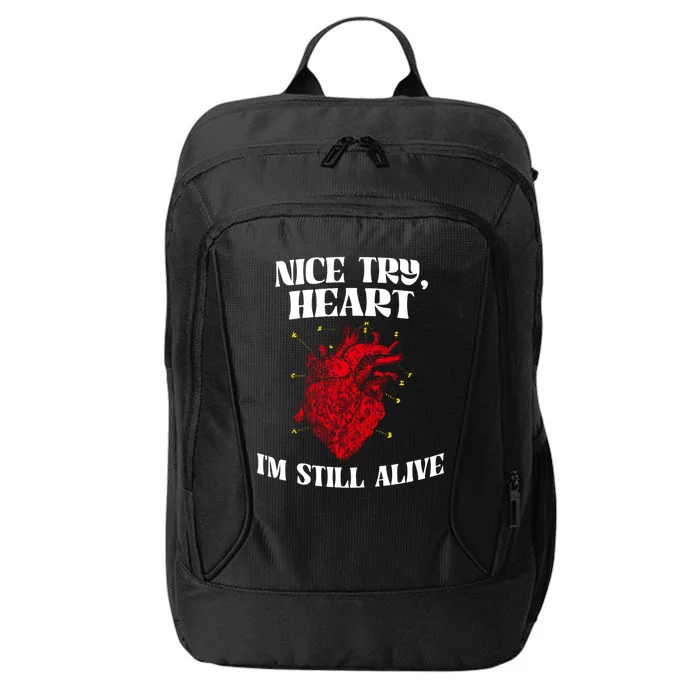 Nice Try Heart Meaningful Gift Cardiac Arrest Survivor Funny Gift City Backpack