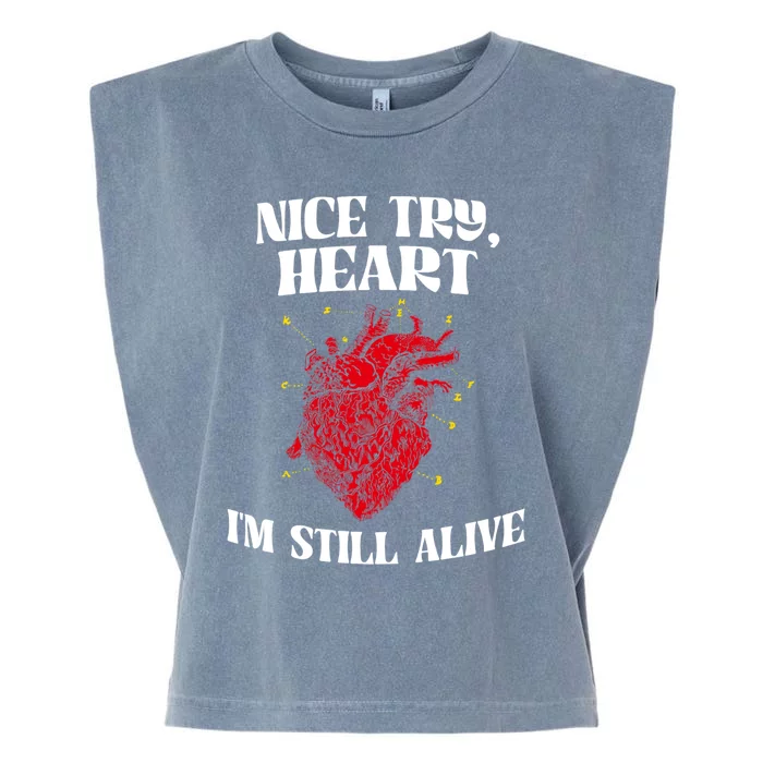 Nice Try Heart Meaningful Gift Cardiac Arrest Survivor Funny Gift Garment-Dyed Women's Muscle Tee