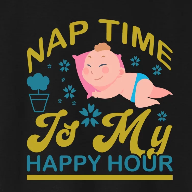 Nap Time Is My Happy Hour Women's Crop Top Tee