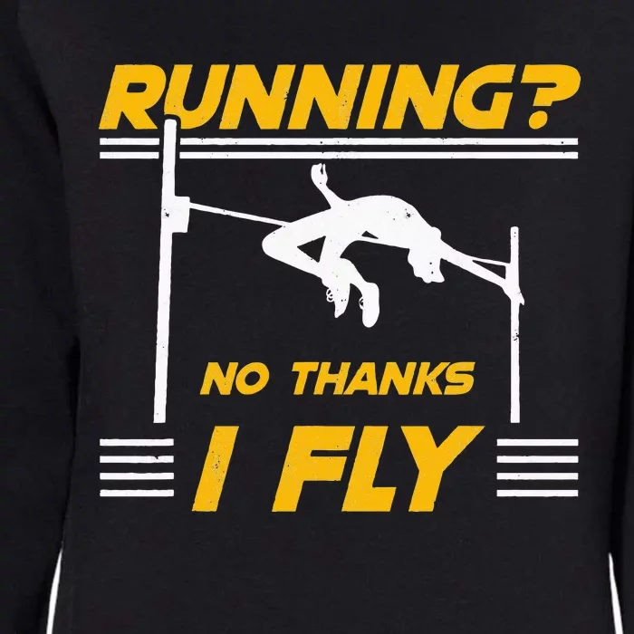 No Thanks I Fly High Jump Track And Field High Jumper Womens California Wash Sweatshirt