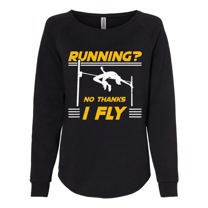 No Thanks I Fly High Jump Track And Field High Jumper Womens California Wash Sweatshirt