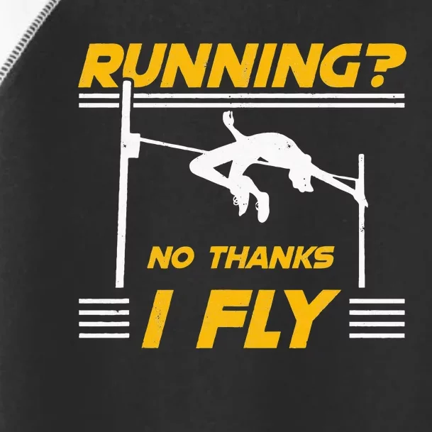 No Thanks I Fly High Jump Track And Field High Jumper Toddler Fine Jersey T-Shirt