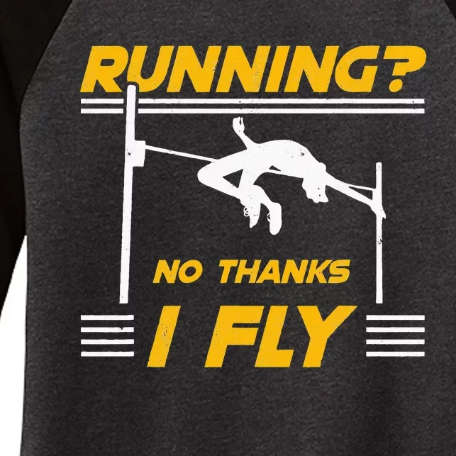 No Thanks I Fly High Jump Track And Field High Jumper Women's Tri-Blend 3/4-Sleeve Raglan Shirt