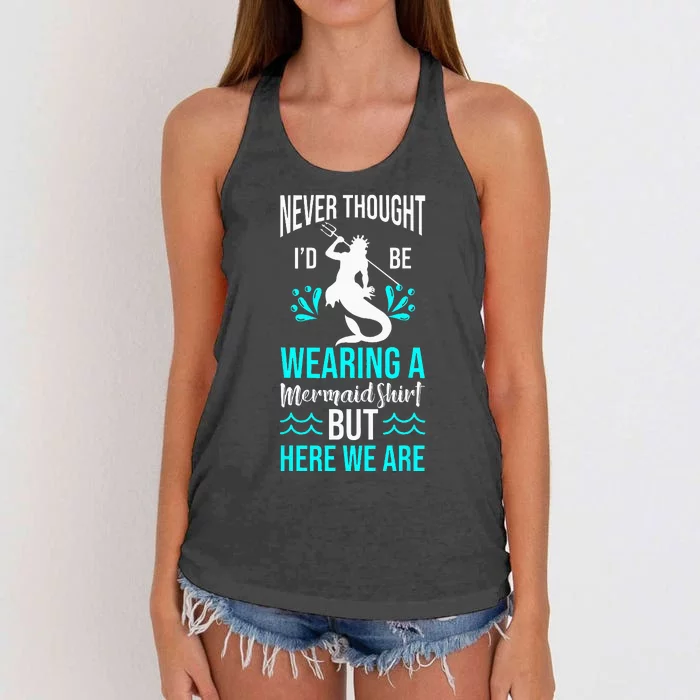 Never Thought Id Be Wearing A Mermaid Funny Dad Women's Knotted Racerback Tank