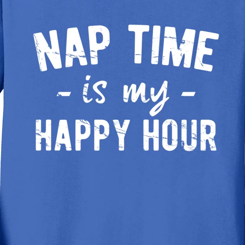 Nap Time Is My Happy Hour Meaningful Gift Kids Long Sleeve Shirt