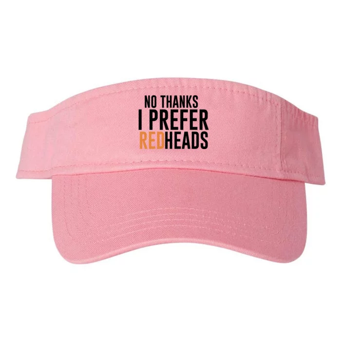 No Thanks I Prefer Redheads Funny Hair Gift Valucap Bio-Washed Visor