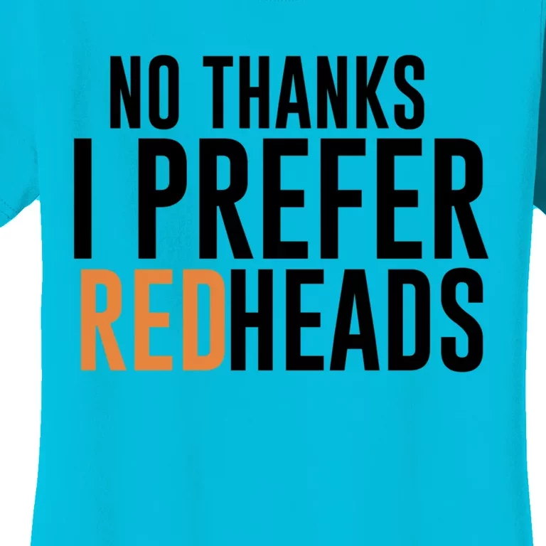 No Thanks I Prefer Redheads Funny Hair Gift Women's T-Shirt