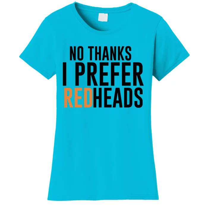 No Thanks I Prefer Redheads Funny Hair Gift Women's T-Shirt