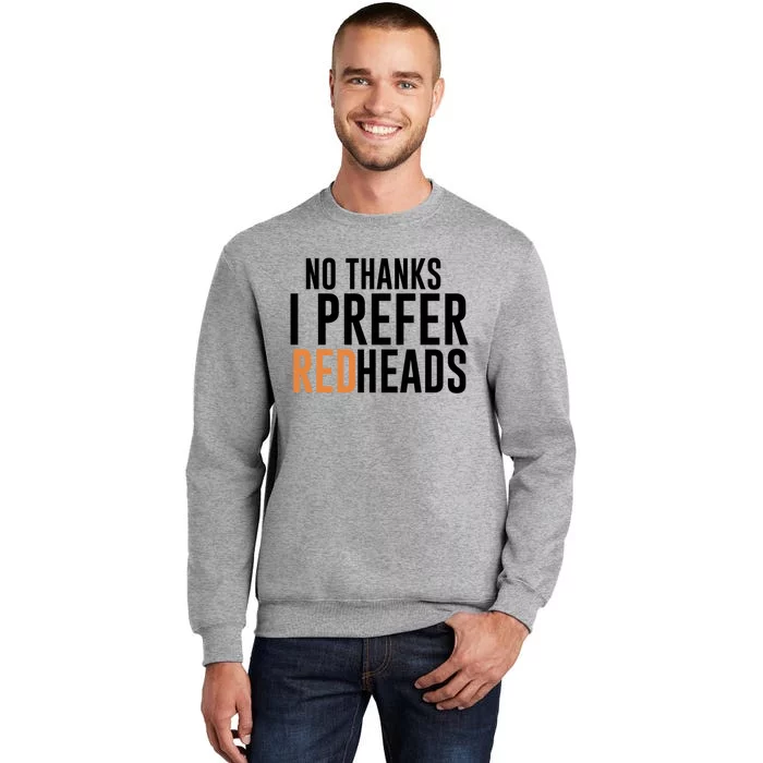 No Thanks I Prefer Redheads Funny Hair Gift Sweatshirt