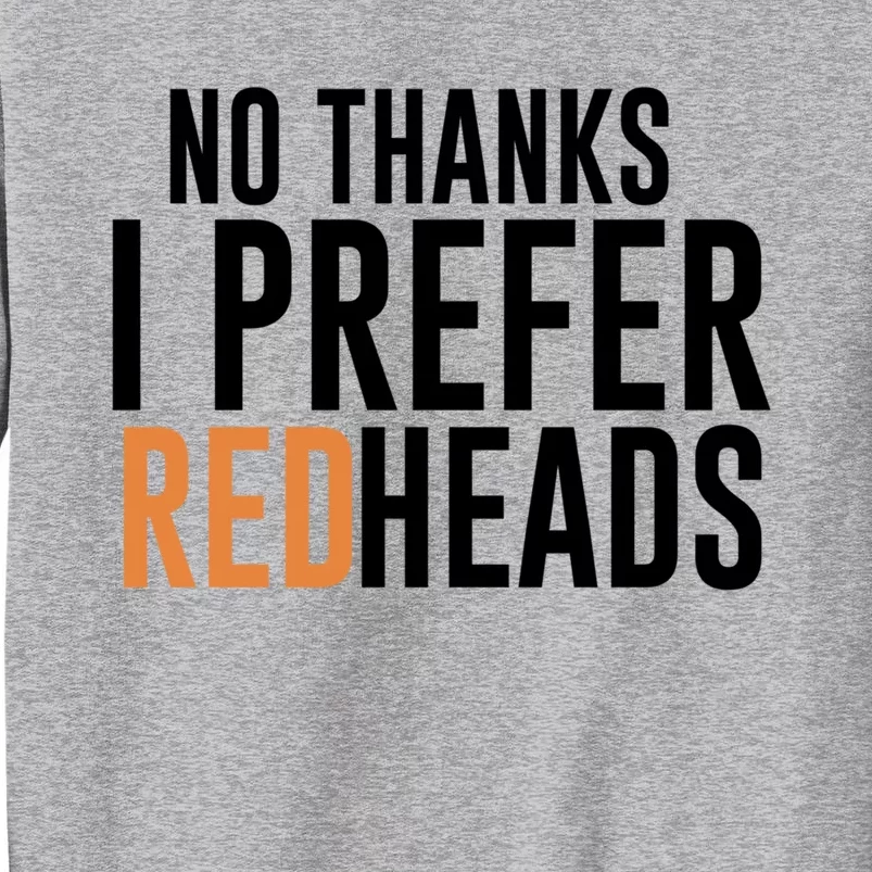 No Thanks I Prefer Redheads Funny Hair Gift Sweatshirt