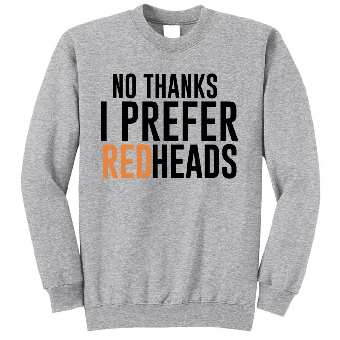 No Thanks I Prefer Redheads Funny Hair Gift Sweatshirt