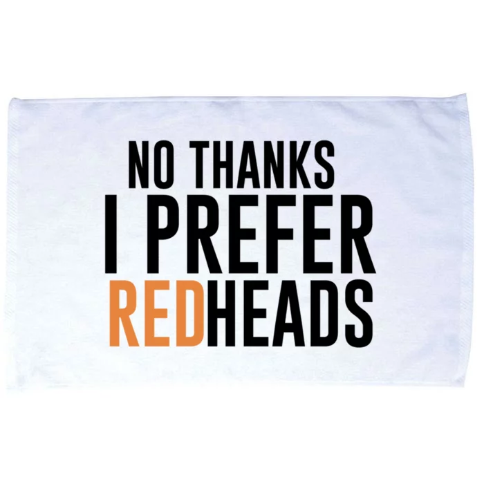 No Thanks I Prefer Redheads Funny Hair Gift Microfiber Hand Towel