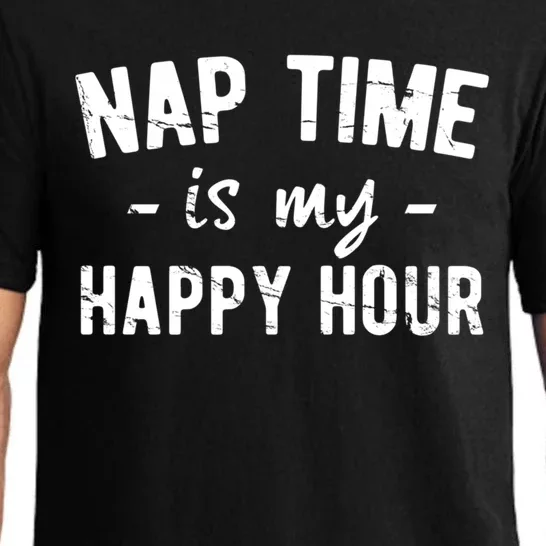 Nap Time Is My Happy Hour Funny Gift Pajama Set