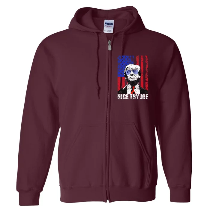 Nice Try Joe Inauguration Day Full Zip Hoodie