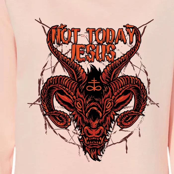 Not Today Jesus Satanist Funny Satan Occult Antichrist Womens California Wash Sweatshirt