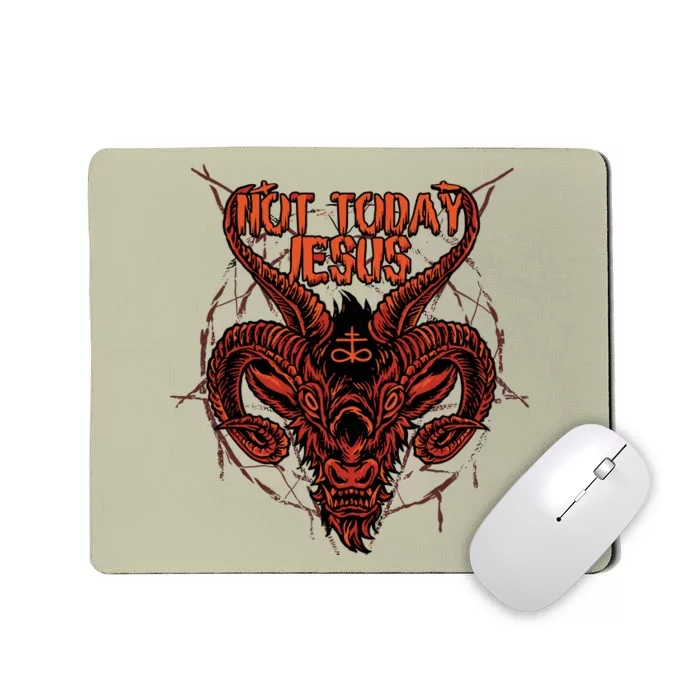 Not Today Jesus Satanist Funny Satan Occult Antichrist Mousepad