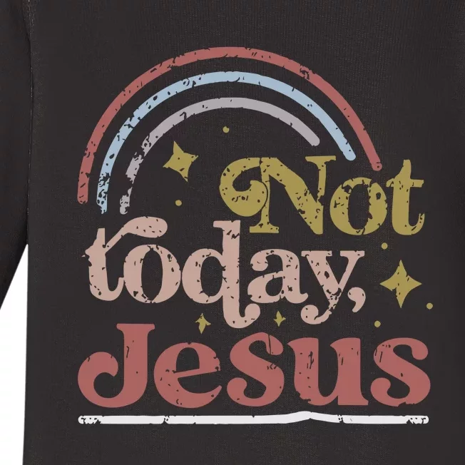 Not Today Jesus Baby Long Sleeve Bodysuit