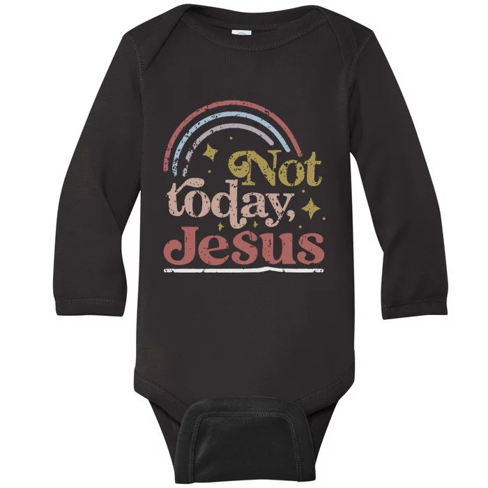 Not Today Jesus Baby Long Sleeve Bodysuit