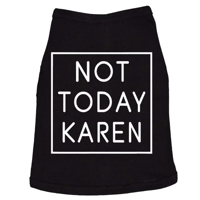 Not Today Karen Millennial Doggie Tank