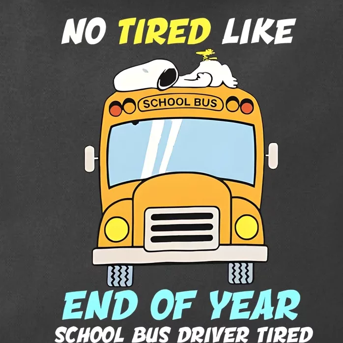 No Tired Like End Of Year School Bus Driver Tired Zip Tote Bag