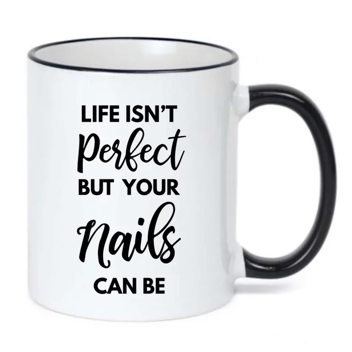 Nail Technician Life Isn't Perfect But Your Nails Can Be Gift Black Color Changing Mug