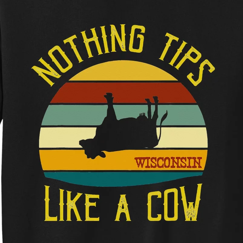 Nothing Tips Like A Cow Wisconsin state Tall Sweatshirt