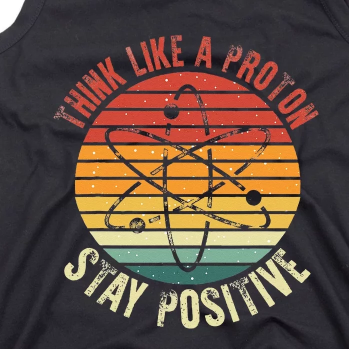 Nerd Think Like A Proton Stay Positive Retro Chemistry Tank Top